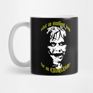 What an Excellent Day for an EXORCISM! Mug